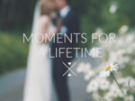 Moments for a Lifetime €1,500